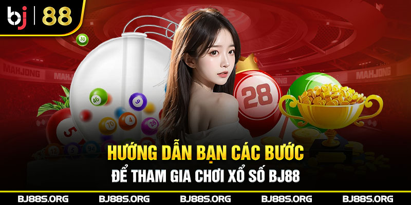 Giúp bạn hiểu cơ bản về Xổ số BJ88 hiện nay