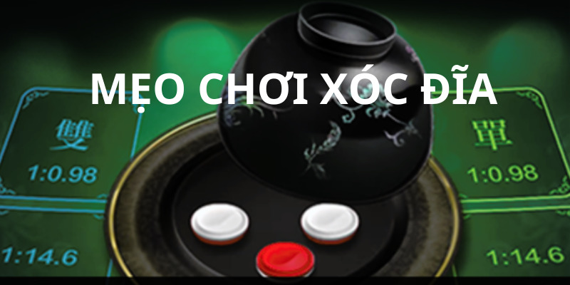 mẹo chơi xóc đĩa